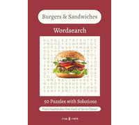 Burgers & Sandwiches Wordsearch Book: Easy to Read Print | 50 Puzzles with Solutions | Gift for Learning, Leisure, or Holiday