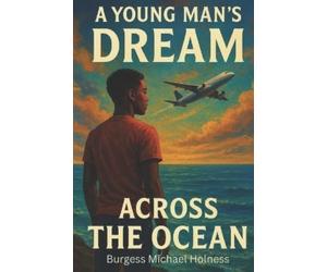 Burgess Michael Holness A Young Man's Dream (Tascabile)