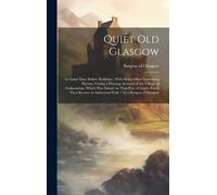 Burgess of Glasgow Quiet Old Glasgow (Copertina rigida)