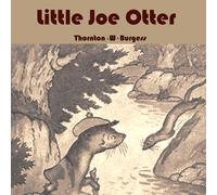 Burgess, Thornton W. (Thorn... Little Joe Otter Book NUOVO
