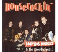 Burgos,Wild Bob & His Houserockers - House Rockin'