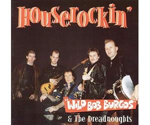 Burgos,Wild Bob & His Houserockers - House Rockin'