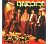 Burgos,Wild Bob & His Houserockers - It'S Gotta Be Rockin'