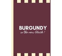 BURGUNDY IS THE NEW BLACK !: Livre de Décoration Tendance Cherry Red & Damier - Coffee Table Book Mode et Design pour Intérieur Rétro Chic - (Contenu : Citations & Notes).