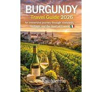 Burgundy Travel Guide 2026.