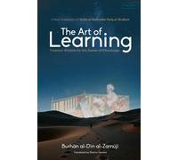Burhān Al-Dīn Al-Zar The Art of Learning: Timeless Wisdom for the Se (Tascabile)