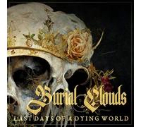 Burial Clouds Last Days of a Dying World (Vinyl LP) 12" Album