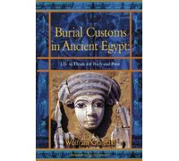 Burial Customs in Ancient Egypt: Life in Death for Rich and Poor (Duckworth Egyptology Series) by Wolfram Grajetzki (2013) Paperback