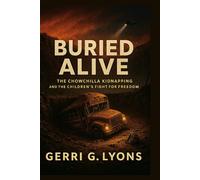 Buried Alive: The Chowchilla Kidnapping and the Children’s Fight for Freedom