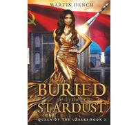Buried By The Stardust: Queen Of The Uzbeks: Book Two: 2