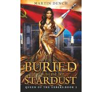 Buried By The Stardust: Queen Of The Uzbeks: Book Two: 2