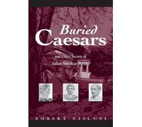 Buried Caesars, and Other Secrets of Italian American Writing (Suny Series in Italian/American Studies)