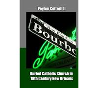 Buried Catholic Church in 18th Century New Orleans: 2