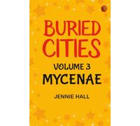 Buried Cities, Volume 3: Mycenae