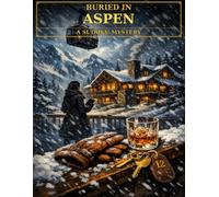 Buried in Aspen: A Murder Mystery Sudoku Puzzle Book with 100 Sudoku and Answer Key