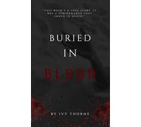 Buried in Blood: A Dark Captivity Romance (Twisted Trilogy Book 3)