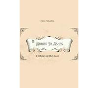 Buried in the Ashes: Embers of the past