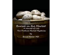 Buried in the Market: A Harvest of Lies: The Produce Market Mysteriess