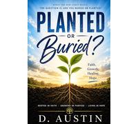 Buried or Planted?: When God Uses the Dirt to Grow What He Started