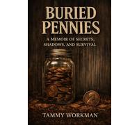 Buried Pennies: A memoir of secrets, shadows and survival