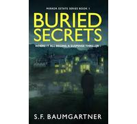 Buried Secrets - Where It All Begins: A Suspense Thriller: 1