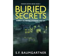 Buried Secrets - Where It All Begins: A Suspense Thriller