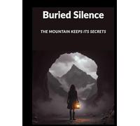 Buried Silence: The Mountain Keeps Its Secrets
