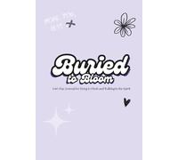 Buried to Bloom: A 60-Day Guided Journal for Christian Women's Transformation