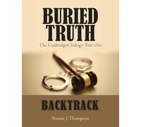 Buried Truth: The Unabridged Trilogy Part One