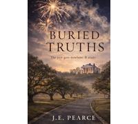 Buried Truths: A Fictionalized Memoir