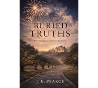 Buried Truths: A Fictionalized Memoir