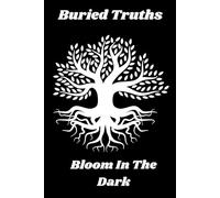 Buried Truths Bloom in the Dark: Journal or Diary