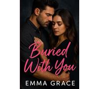 Buried With You: A Steamy Explosive Enemies-to-Lovers Romantic Suspense (The Stewards: Silver Lake Series Book 2)