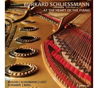 Burkard Schliessmann Burkard Schliessmann: At the Heart of the Piano (CD)