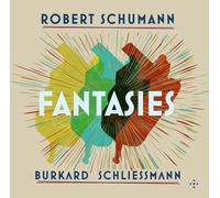 Burkard Schliessmann - Robert Schumann: Fantasies