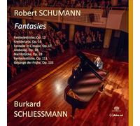 Burkard Schliessmann - Robert Schumann: Fantasies (3 SA