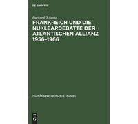 Burkard Schmitt Frankreich und die Nukleardebatte der Atlanti (Copertina rigida)