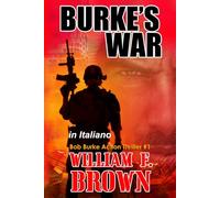 BURKE’S WAR, in italiano: La guerra di Burke, Bob Burke Action Thriller #1
