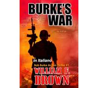 BURKE’S WAR, in italiano: La guerra di Burke, Bob Burke Action Thriller #1