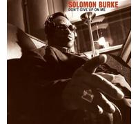 BURKE, SOLOMON - DON'T GIVE UP ON ME