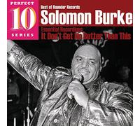 Burke, Solomon - It Don't Get No Better Than This