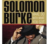 Burke, Solomon - Make Do With What You Got