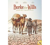 Burke & Wills: Australie, 1860 : l'impossible traversée