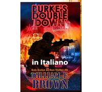 Burke's Double Down, in italiano: Bob Burke Action Thriller #8