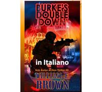 Burke's Double Down, in italiano: Bob Burke Action Thriller #8