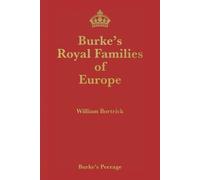 Burke's Peerage - Royal Families of Europe