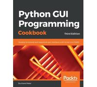 Burkhard Meier Python GUI Programming Cookbook (Tascabile)