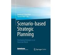 Burkhard Schwenker Scenario-based Strategic Planning (Tascabile)