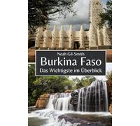 Burkina Faso: Das Wichtigste im Überblick