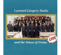 Burks,Leonard - Leonard Gregory Burks And The Voices Of Praise Live